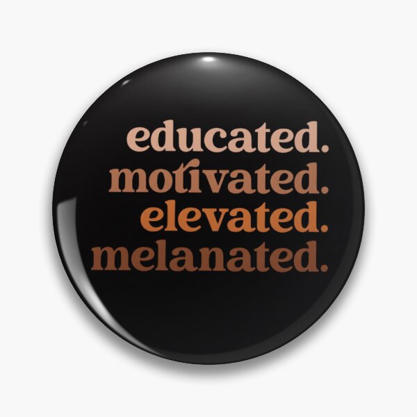 Item preview, Educated Motivated Melanated, Black History Month designed and sold by DesignDenDo ⭐⭐⭐⭐⭐.