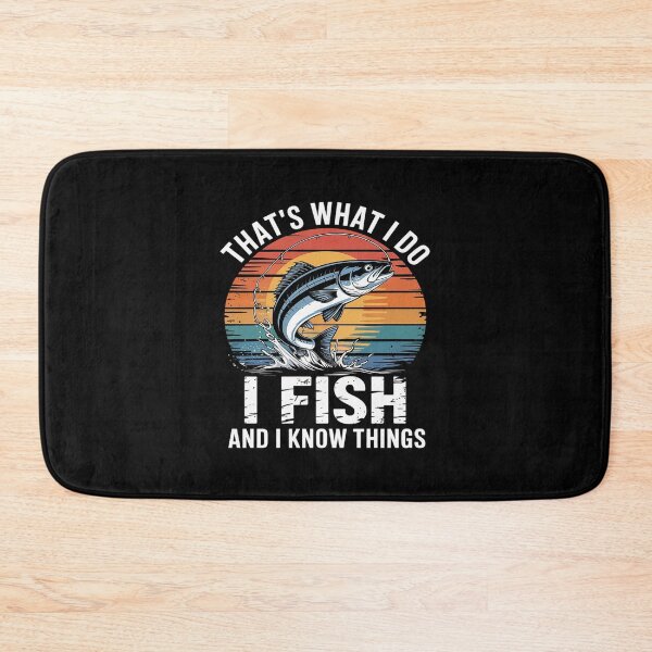 Item preview, Fish Quote, That's What I Do I Fish And I Know Things  designed and sold by PowAcademy.