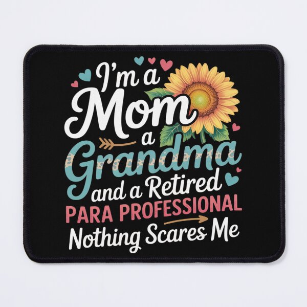 Item preview, I'm A Mom A Grandma And A Retired Paraprofessional Flowers designed and sold by InspiredFoul.