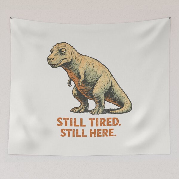 Item preview, Still Tired. Still Here. designed and sold by Ombrya.