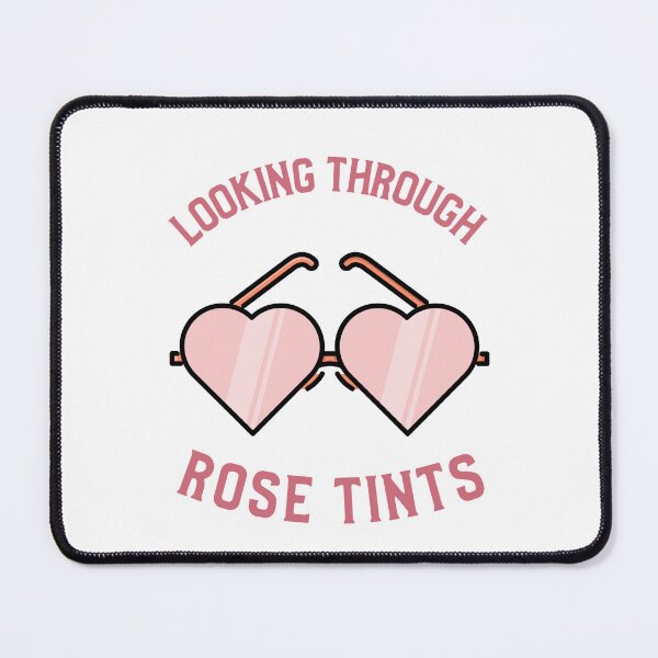 Item preview, Rose Tinted Glasses – Looking Through Rose Tints Graphic designed and sold by TalkTee Me.