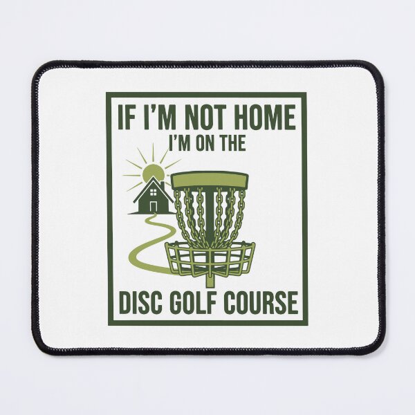 Item preview, If Im Not Home Im On The Disc Golf Course designed and sold by LuminOrb.
