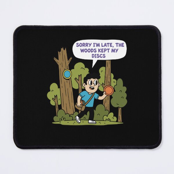 Item preview, SORRY IM LATE THE WOODS KEPT MY DISCS Funny Disc designed and sold by LuminOrb.