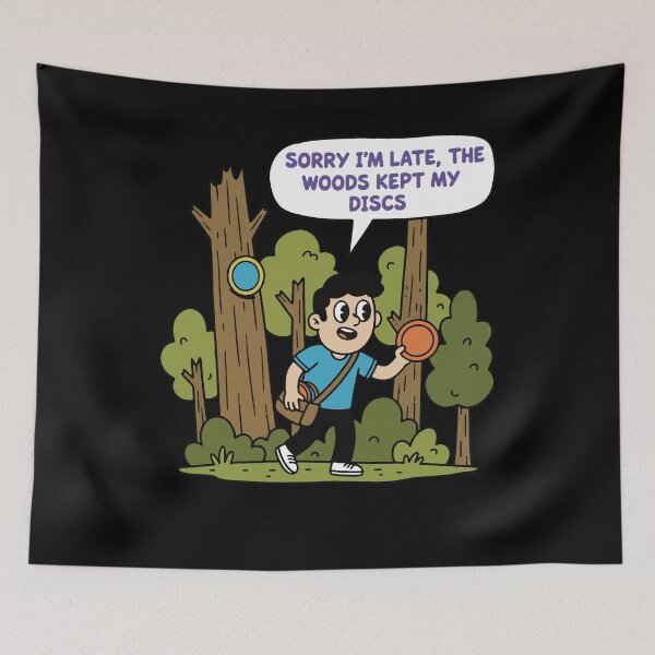 Item preview, SORRY IM LATE THE WOODS KEPT MY DISCS Funny Disc designed and sold by LuminOrb.