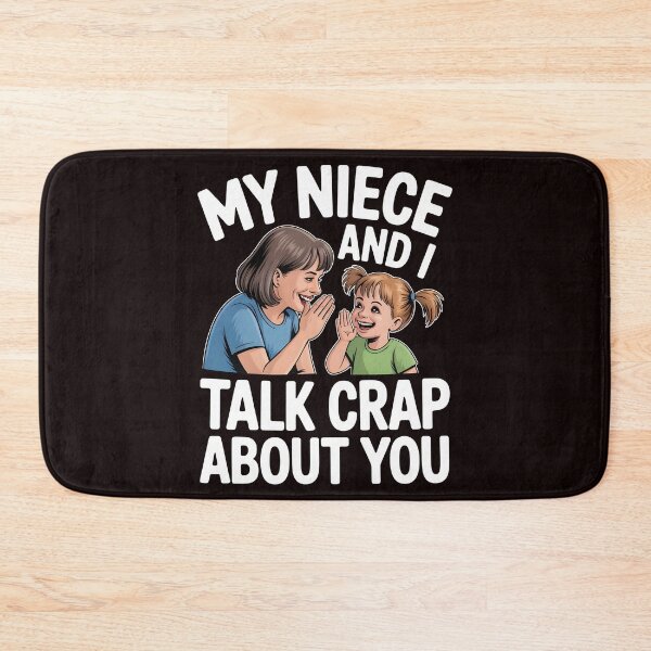 Item preview, My Niece and I Talk Crap About You Funny Aunt – Family Humor Saying designed and sold by Redgiant87x.