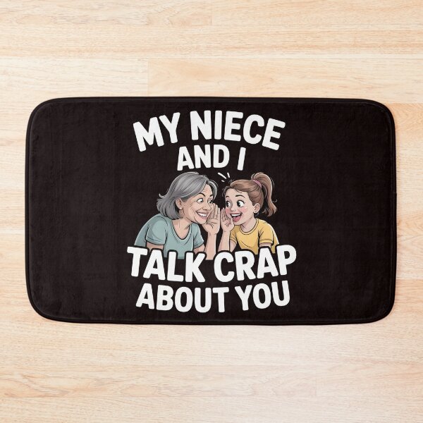 Item preview, My Niece and I Talk Crap About You Funny Aunt – Sarcastic Family Joke designed and sold by Redgiant87x.