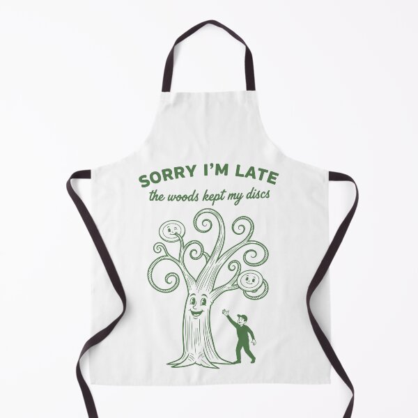 Item preview, Disc Golf Sorry Im Late The Woods Kept My Discs designed and sold by LuminOrb.