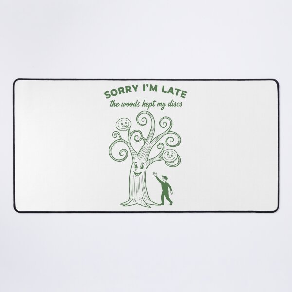 Item preview, Disc Golf Sorry Im Late The Woods Kept My Discs designed and sold by LuminOrb.