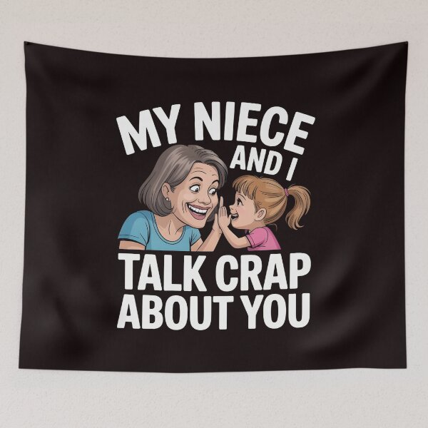 Item preview, My Niece and I Talk Crap About You Funny Aunt – Bold Aunt Saying designed and sold by Redgiant87x.