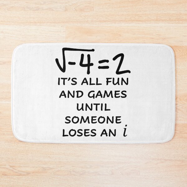 Item preview, Funny Nerdy Square Root of -4 = 2 It's All Fun and Games Until Someone Loses an i Math Teacher Black Text designed and sold by MathWare MathClips.