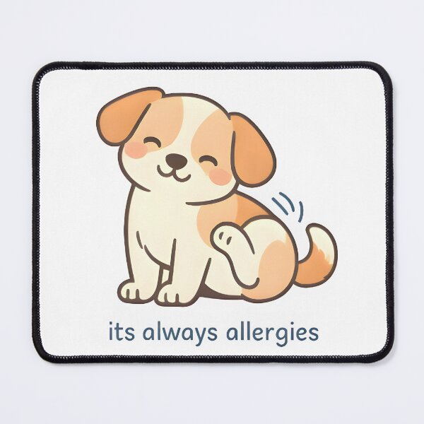 Item preview, It’s Always Allergies – Veterinary Dermatology Dog Design designed and sold by Bettybee00.