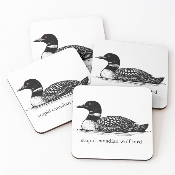 Item preview, Stupid Canadian Wolf Bird Funny Loon designed and sold by gear-posters.