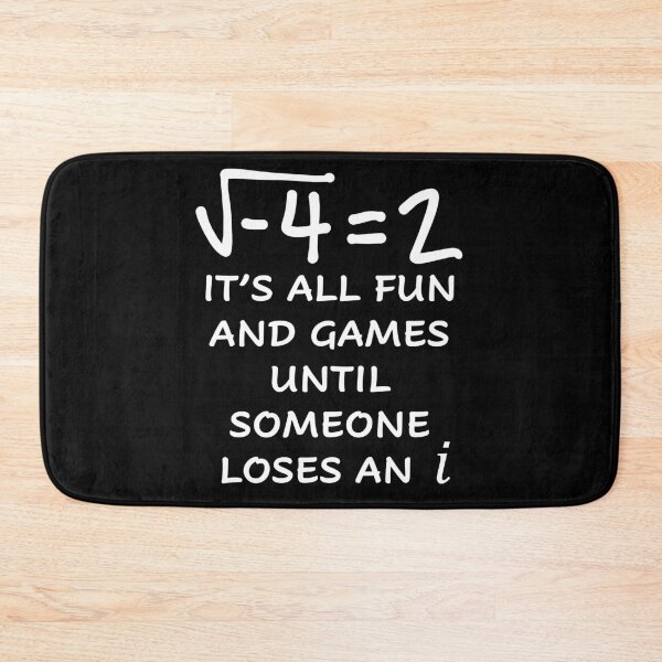 Item preview, Funny Nerdy Square Root of -4 = 2 It's All Fun and Games Until Someone Loses an i Math Teacher White Text designed and sold by MathWare MathClips.