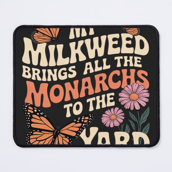 Item preview, My Milkweed Brings All The Monarchs to The Yard Butterfly designed and sold by trinfhri.