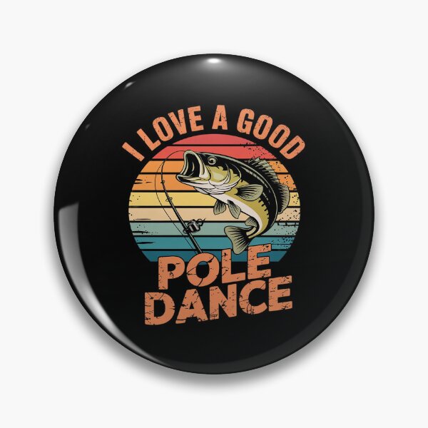 Item preview, I Love A Good Pole Dance Fishing Fishing Humor  designed and sold by FadeOfThrone.