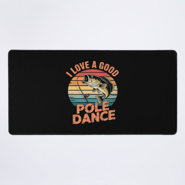 Item preview, I Love A Good Pole Dance Fishing Fishing Humor designed and sold by FadeOfThrone.