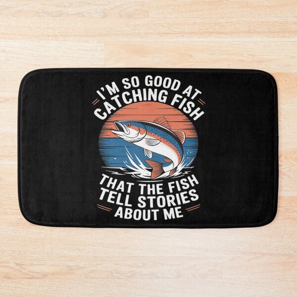 Item preview, I'm So Good At Catching Fish That Fish Tell Stories About Me  designed and sold by MarryIsMonth.