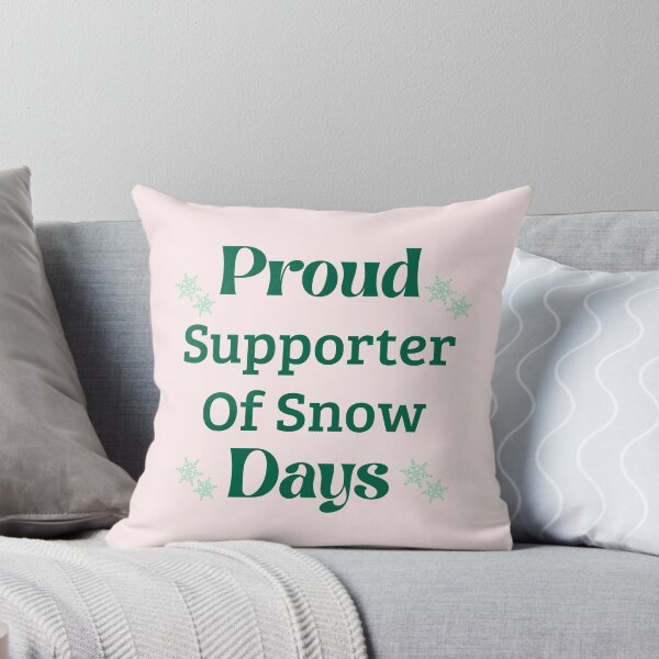 Item preview, Proud Supporter of Snow Days Quote designed and sold by Inkworksbyshery.
