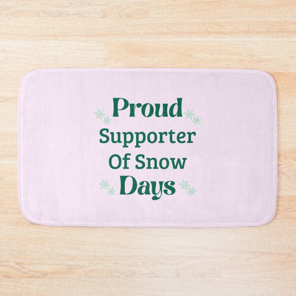 Item preview, Proud Supporter of Snow Days Quote designed and sold by Inkworksbyshery.