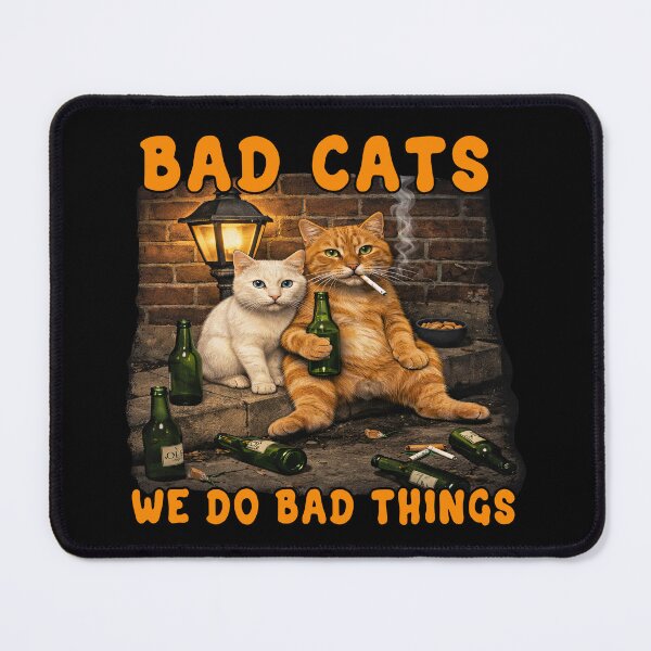 Item preview, Bad Cats We Do Bad Things Funny Drinking designed and sold by TeeARTHY.