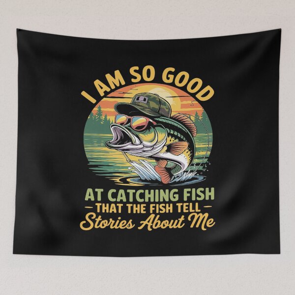Item preview, I'm So Good At Catching Fish That The Fish Tell Stories  designed and sold by FadeOfThrone.