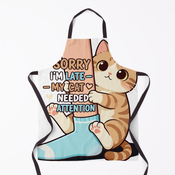 Item preview, Sorry I'm Late My Cat Needed Attention designed and sold by Dxvect.