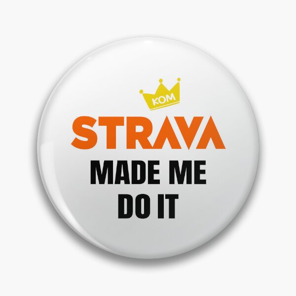 Item preview, Strava Made Me Do It KOM Cycling Motivation designed and sold by BMLprint ⭐⭐⭐⭐⭐.