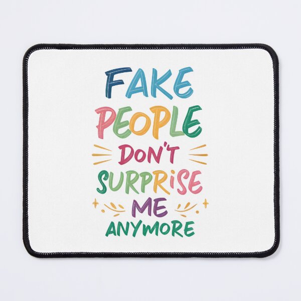 Item preview, Fake people don't surprise me anymore designed and sold by nimmitrends.