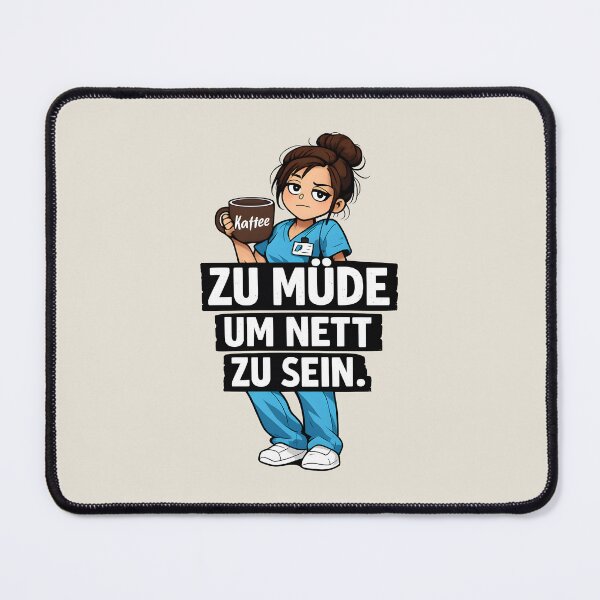 Item preview, Zu Müde Um Nett Zu Sein – Lustiger Pflege Spruch Für Krankenschwestern designed and sold by Aesthetic-Avenue.