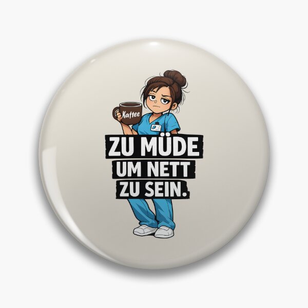 Item preview, Zu Müde Um Nett Zu Sein – Lustiger Pflege Spruch Für Krankenschwestern designed and sold by Aesthetic-Avenue.