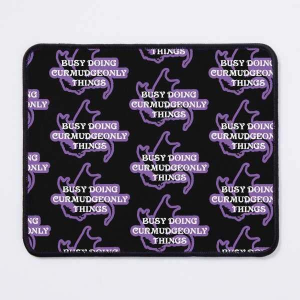 Item preview, Busy Doing Curmudgeonly Things designed and sold by Cosmic Lunatic.
