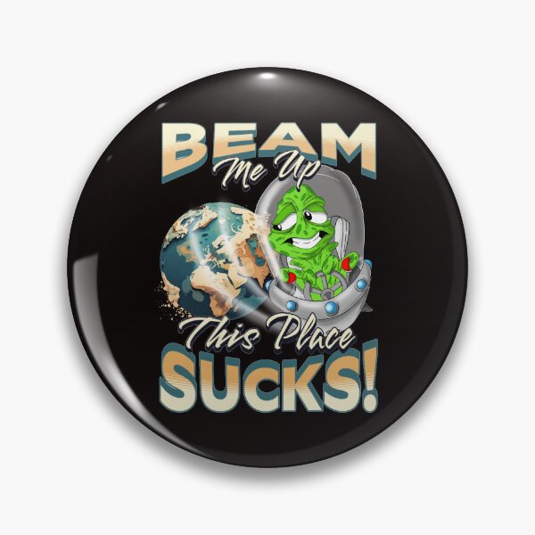 Item preview, Beam Me Up This Place Sucks  designed and sold by TheEndDesign.