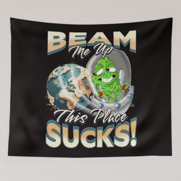 Item preview, Beam Me Up This Place Sucks  designed and sold by TheEndDesign.