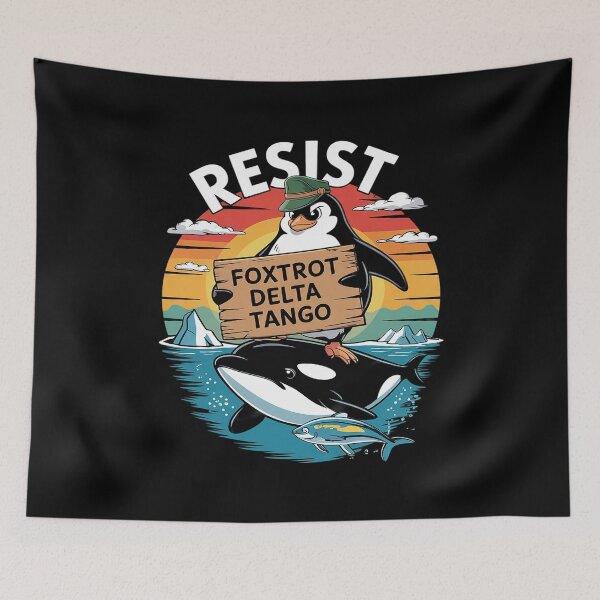 Item preview, Resist Penguin Activism Foxtrot Delta Tangos  designed and sold by AquaKiev.