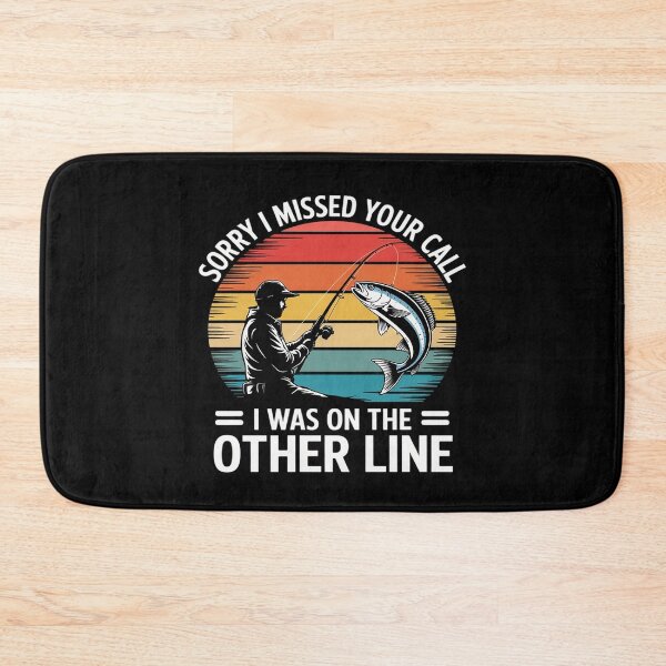 Item preview, Sorry I Missed Your Call I was On The Other Line - Fishing  designed and sold by FadeOfThrone.