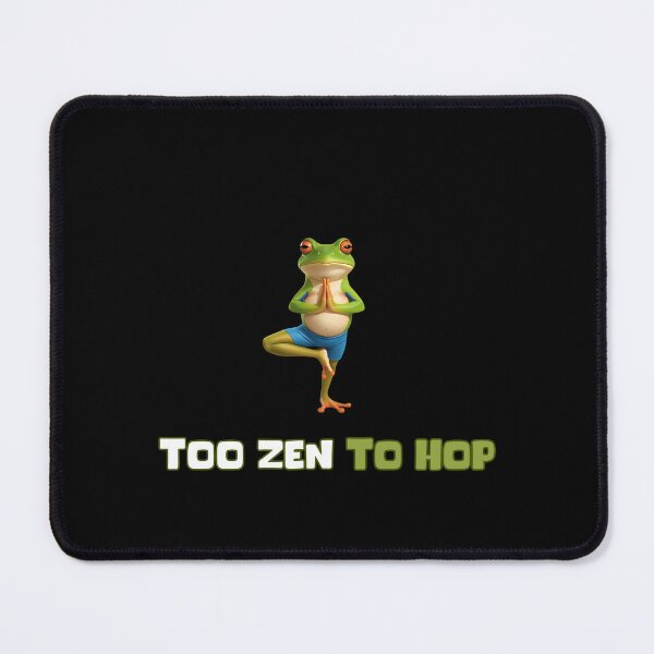 Item preview, Funny Zen Frog Pose – Too Zen to Hop designed and sold by KArtcore.
