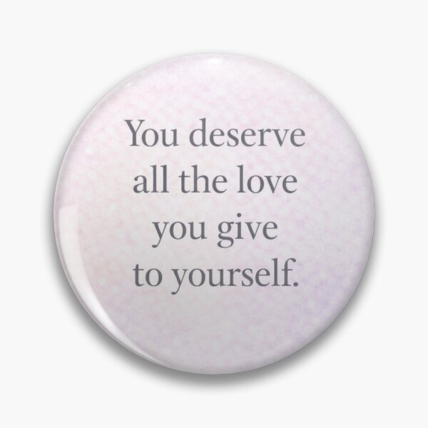 Item preview, You Deserve All The Love You Give – Self Love Quote Art designed and sold by PunchDrop.