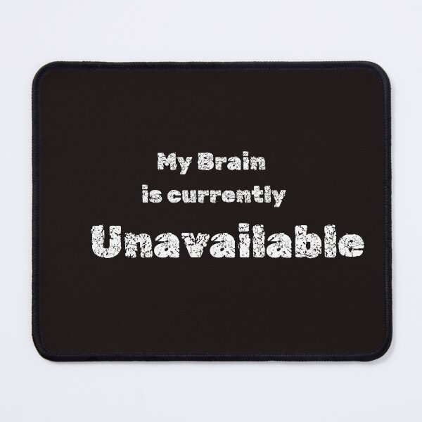 Item preview, Brain Currently Unavailable – Funny shirt designed and sold by deadpanstudio.
