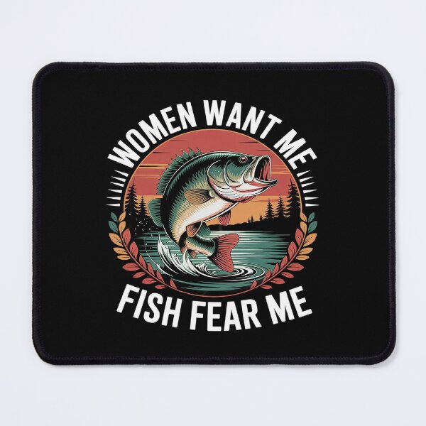 Item preview, Women Want Me Fish Fear Me Fishing  designed and sold by FadeOfThrone.