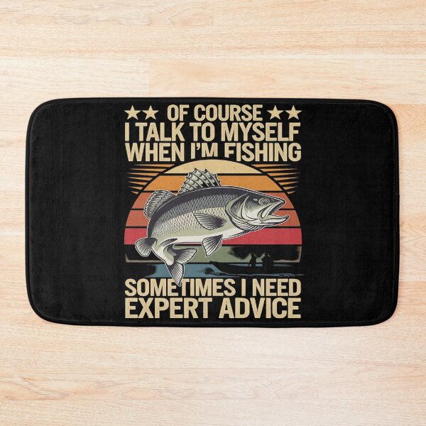 Item preview, Yes I Talk To Myself When Fishing Need Expert Advice  designed and sold by MarryIsMonth.