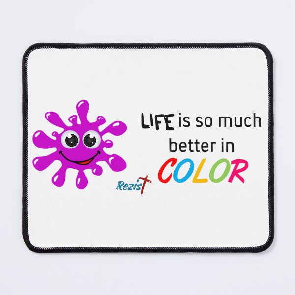 Item preview, Life is so much better in color - Black text designed and sold by REZISTbyDeeJae.