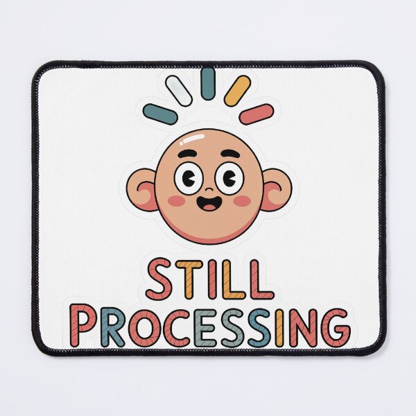 Item preview, Still Processing designed and sold by OddlyCalm.