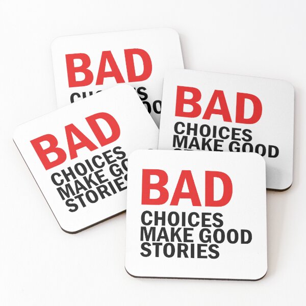 Item preview, Bad Choices make good stories  designed and sold by designing01Ar3.