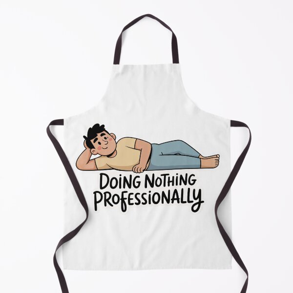 Item preview, Doing Nothing Professionally designed and sold by OddlyCalm.