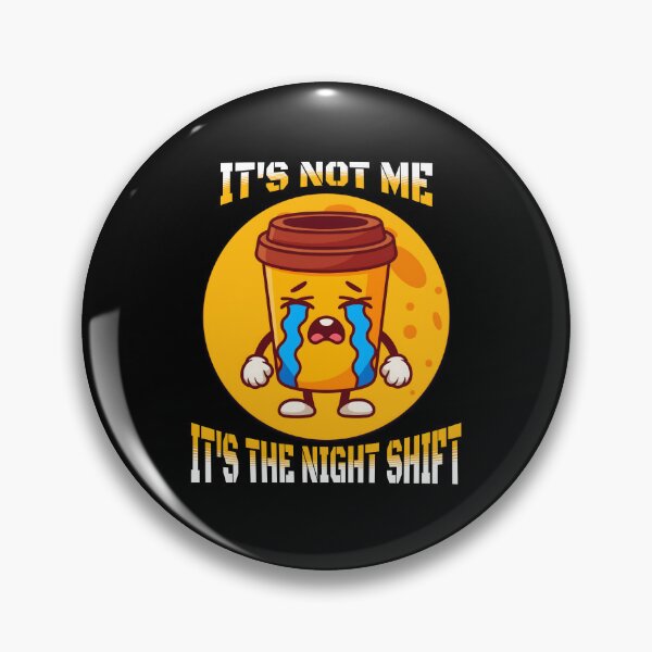 Item preview, It’s Not Me It’s the Night Shift – Funny Crying Coffee Night Worker Shirt Design designed and sold by Teeshart.