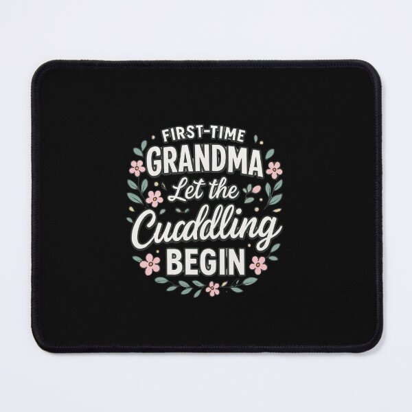 Item preview, First Time Grandma Let The Cuddling Begin – New Grandma Floral designed and sold by w66aboo.