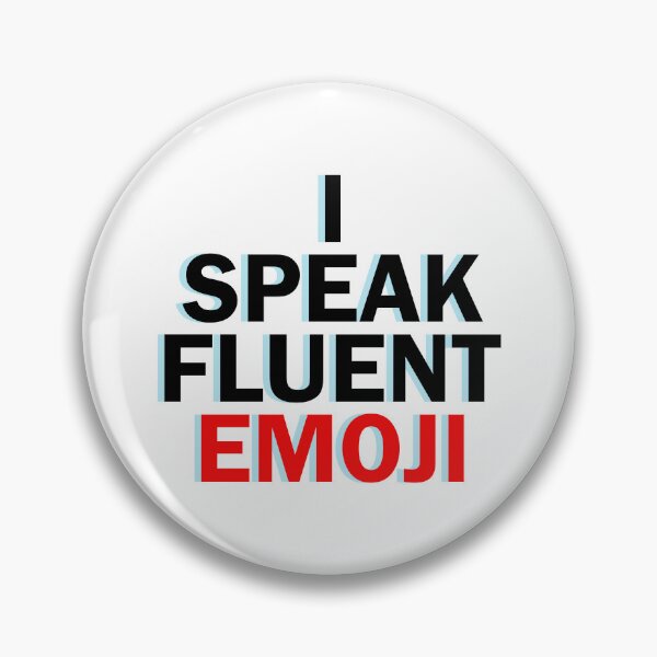 Item preview, I speak fluent emoji designed and sold by designing01Ar3.
