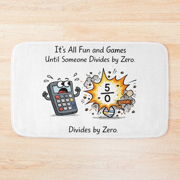Item preview, It’s Fun and Games Until Someone Divides by Zero – Funny Math STEM Humor Design designed and sold by sciencefacts.