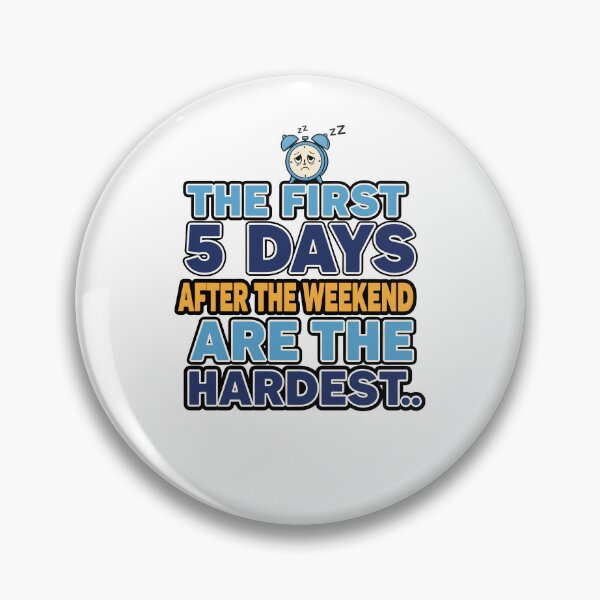 Item preview, The first 5 days after the weekend are the hardest designed and sold by Fuechse.
