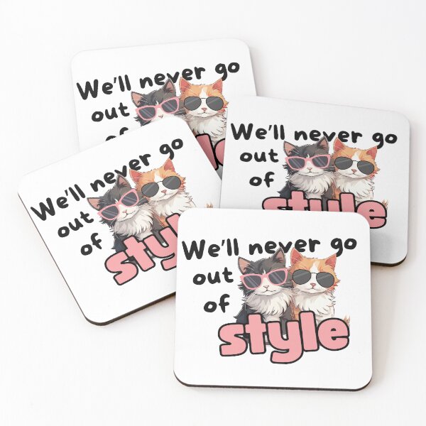 Item preview, We’ll Never Go Out of Style designed and sold by Eggroll the Cat.
